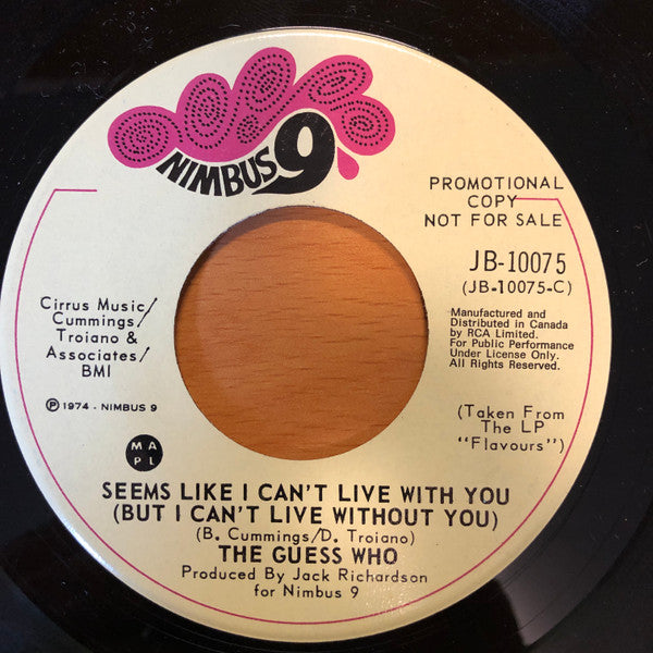 The Guess Who : Seems Like I Can't Live With You, But I Can't Live Without You (7", Single, Promo)