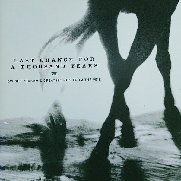 Dwight Yoakam : Last Chance For A Thousand Years • Dwight Yoakam's Greatest Hits From The 90's (CD, Comp, Club)