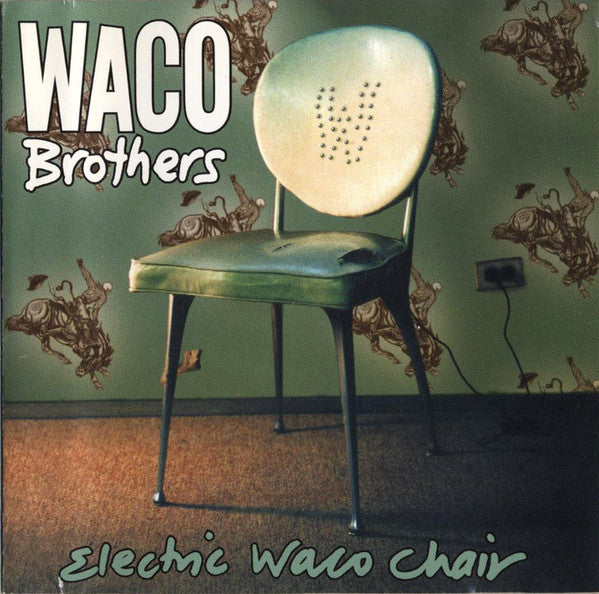 The Waco Brothers : Electric Waco Chair (CD, Album)
