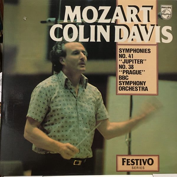 BBC Symphony Orchestra, Sir Colin Davis, Wolfgang Amadeus Mozart : Symphonies No. 41 "Jupiter"; No. 38 "Prague" (LP)