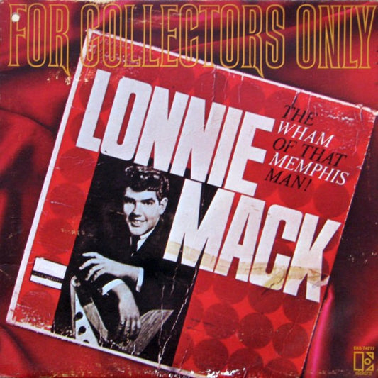 Lonnie Mack : For Collectors Only: The Wham Of That Memphis Man (LP, Album, RE)