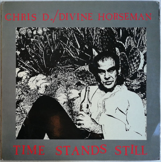 Chris D. / Divine Horsemen : Time Stands Still (LP, Album)