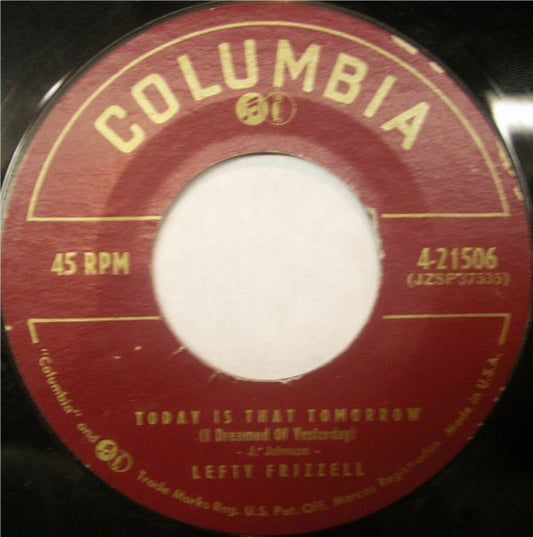 Lefty Frizzell : Today Is That Tomorrow (I Dreamed Of Yesterday) / Promises (7")