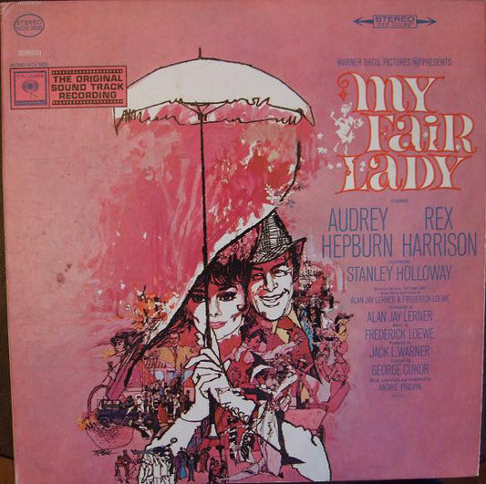 Audrey Hepburn, Rex Harrison, Stanley Holloway - Alan Jay Lerner & Frederick Loewe* : My Fair Lady (The Original Sound Track Recording) (LP, Album, Pit)