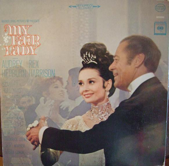 Audrey Hepburn, Rex Harrison, Stanley Holloway - Alan Jay Lerner & Frederick Loewe* : My Fair Lady (The Original Sound Track Recording) (LP, Album, Pit)