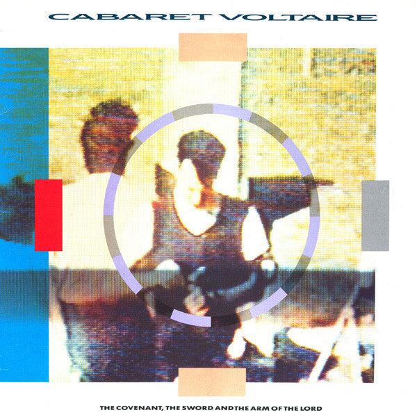 Cabaret Voltaire : The Covenant, The Sword And The Arm Of The Lord (LP, Album)