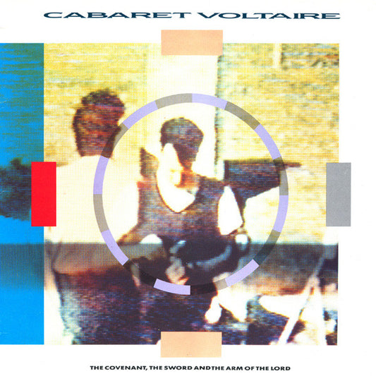 Cabaret Voltaire : The Covenant, The Sword And The Arm Of The Lord (LP, Album)