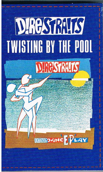 Dire Straits : Twisting By The Pool (Cass, EP, Dol)
