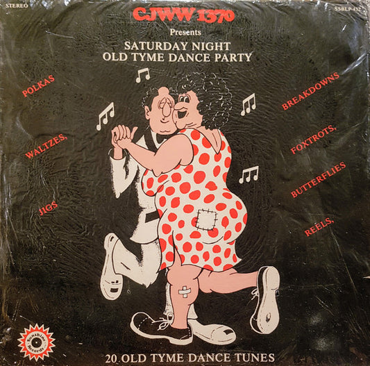 Various : CJWW 1370 Presents Saturday Night Old Tyme Dance Party (LP, Comp)