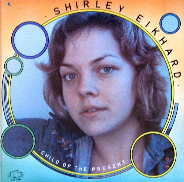 Shirley Eikhard : Child Of The Present (LP, Album)