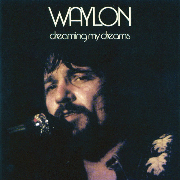 Waylon* : Dreaming My Dreams (CD, Album, RE, RM)