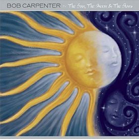 Bob Carpenter (2) : The Sun, The Moon & The Stars (CD, Album)
