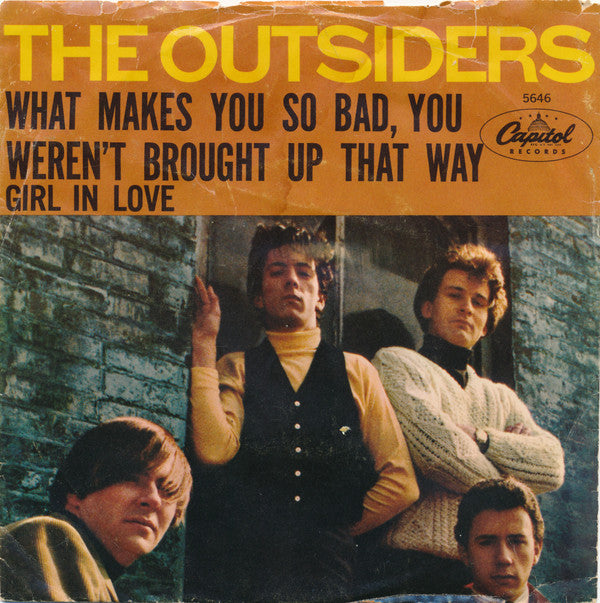 The Outsiders (4) : Girl In Love / What Makes You So Bad, You Weren't Brought Up That Way (7", Single, Scr)