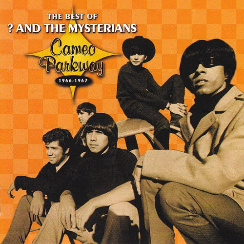 ? And The Mysterians* : The Best Of ? And The Mysterians (Cameo Parkway 1966-1967) (CD, Comp)