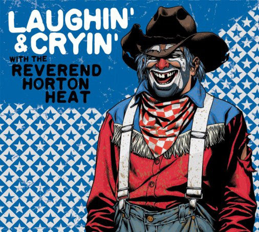 Reverend Horton Heat : Laughin' & Cryin' With The Reverend Horton Heat (CD, Album, Dig)