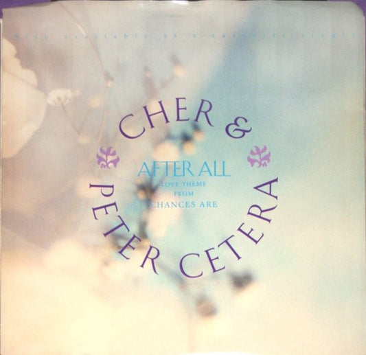 Cher And Peter Cetera : After All (Love Theme From Chances Are) (7", Single, Spe)