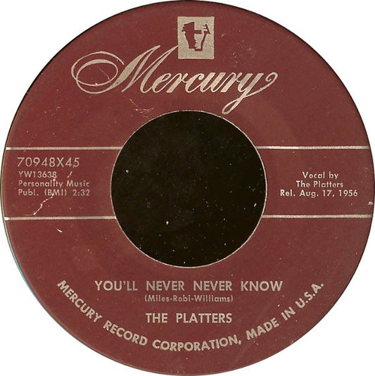The Platters : You'll Never Never Know / It Isn't Right (7")