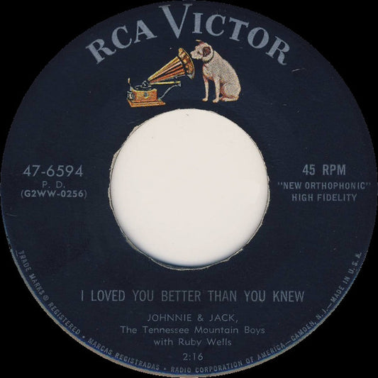 Johnnie And Jack, The Tennessee Mountain Boys With Ruby Wells : I Loved You Better Than You Knew / Love, Love, Love (7")