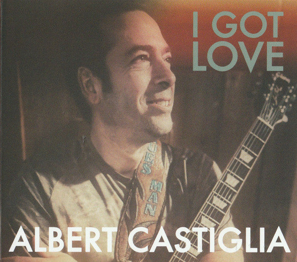 Albert Castiglia : I Got Love (CD, Album, no )