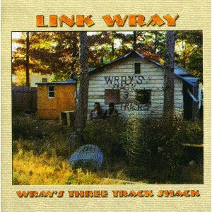 Link Wray : Wray's Three Track Shack (2xCD, Comp, RE)