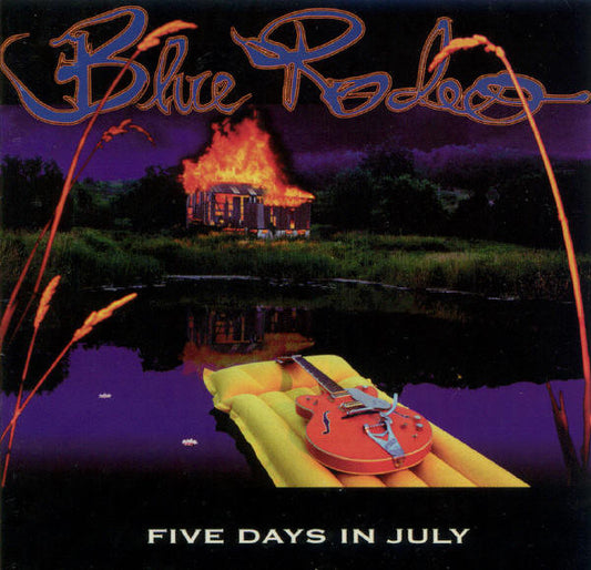 Blue Rodeo : Five Days In July (CD, Album)