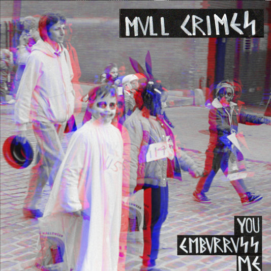 Mvll Crimes : You Embvrrvss Me (12", EP)