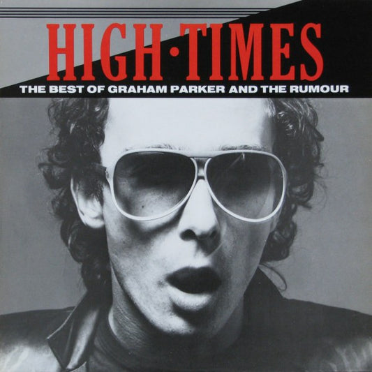 Graham Parker And The Rumour : High Times - The Best Of Graham Parker And The Rumour (LP, Comp)