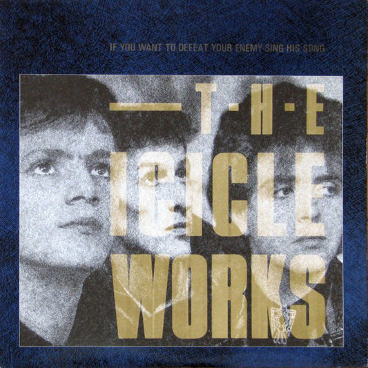 The Icicle Works : If You Want To Defeat Your Enemy Sing His Song (LP, Album + 12", Comp, Smplr)