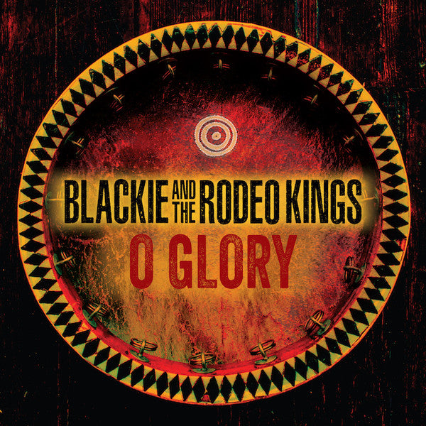 Blackie And The Rodeo Kings : O Glory (CD, Album)