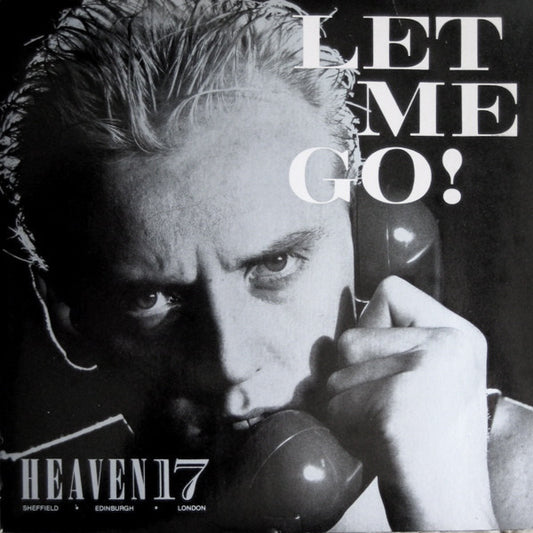 Heaven 17 : Let Me Go (7")