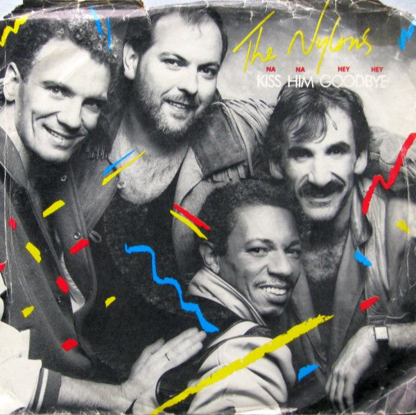 The Nylons : Kiss Him Goodbye (7")