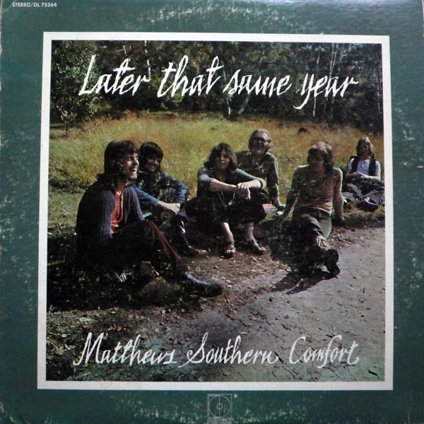 Matthews' Southern Comfort : Later That Same Year (LP, Album)
