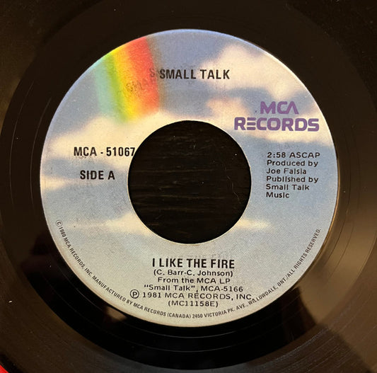 Small Talk (8) : I Like The Fire (7", Single)