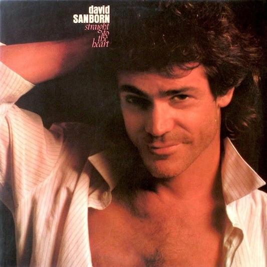 David Sanborn : Straight To The Heart (LP, Album)
