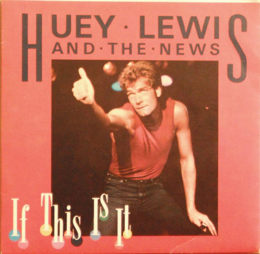 Huey Lewis And The News* : If This Is It (7", Single)