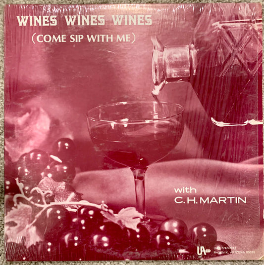 C.H. Martin : Wines Wines Wines (Come Sip With Me) (LP)