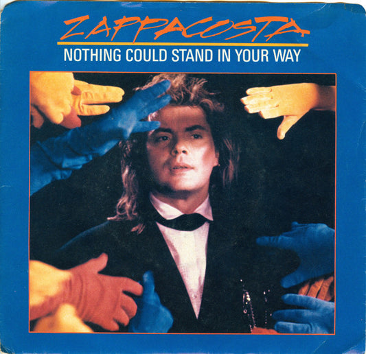 Zappacosta : Nothing Could Stand In Your Way (7", Single)
