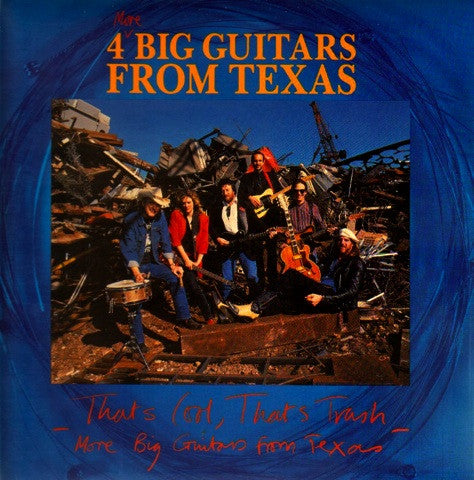 Big Guitars From Texas : That's Cool, That's Trash, More Big Guitars From Texas (LP, Album)