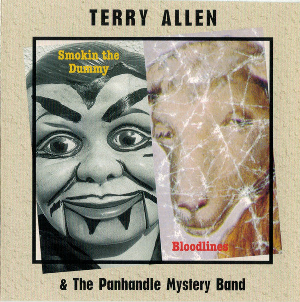 Terry Allen & The Panhandle Mystery Band : Smokin' The Dummy / Bloodlines (CD, Album, Comp)