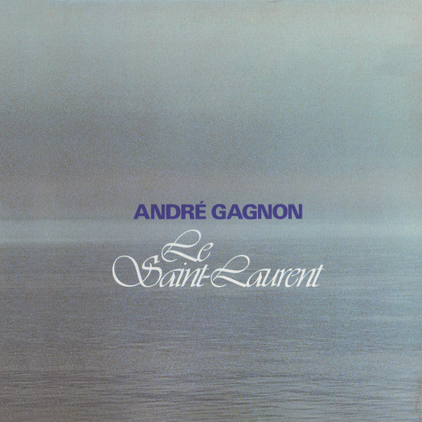 André Gagnon : Le Saint-Laurent (LP, Album)