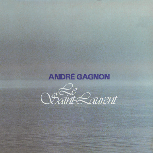 André Gagnon : Le Saint-Laurent (LP, Album)