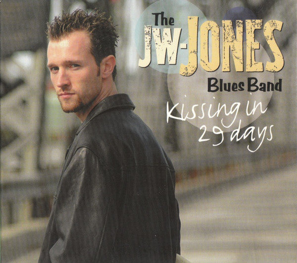 The JW-Jones Blues Band : Kissing In 29 Days (CD, Album, Dig)