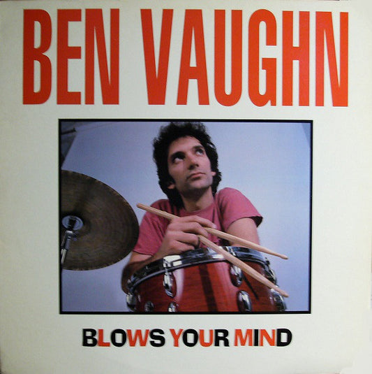 Ben Vaughn : Ben Vaughn Blows Your Mind (LP, Album)