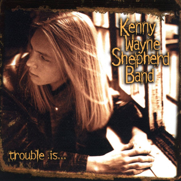 Kenny Wayne Shepherd Band : Trouble Is... (CD, Album, Club)