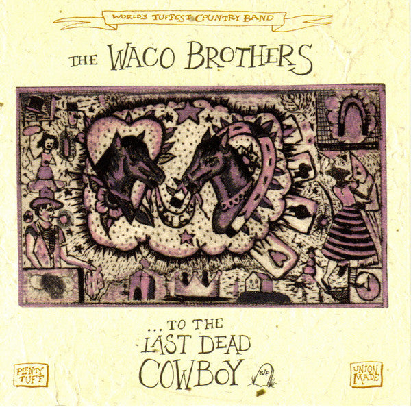 The Waco Brothers : ... To The Last Dead Cowboy (CD, Album)