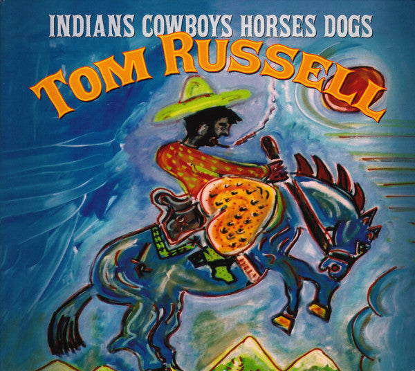 Tom Russell : Indians Cowboys Horses Dogs (CD, Album, Dig)