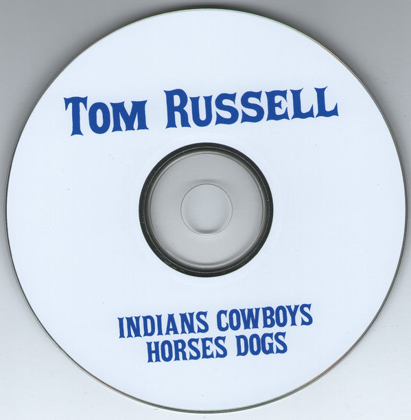 Tom Russell : Indians Cowboys Horses Dogs (CD, Album, Dig)