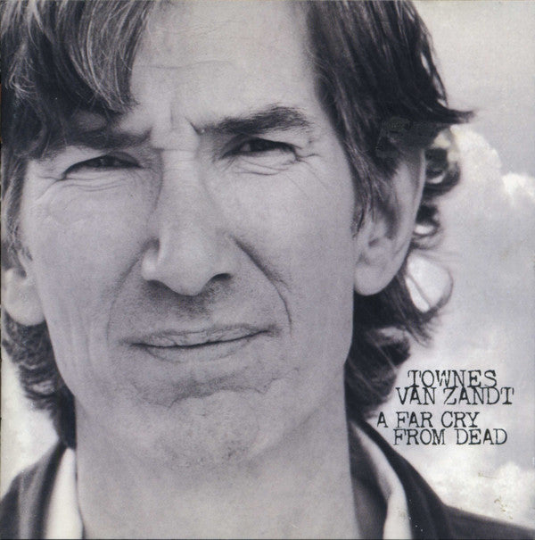 Townes Van Zandt : A Far Cry From Dead (HDCD, Album)