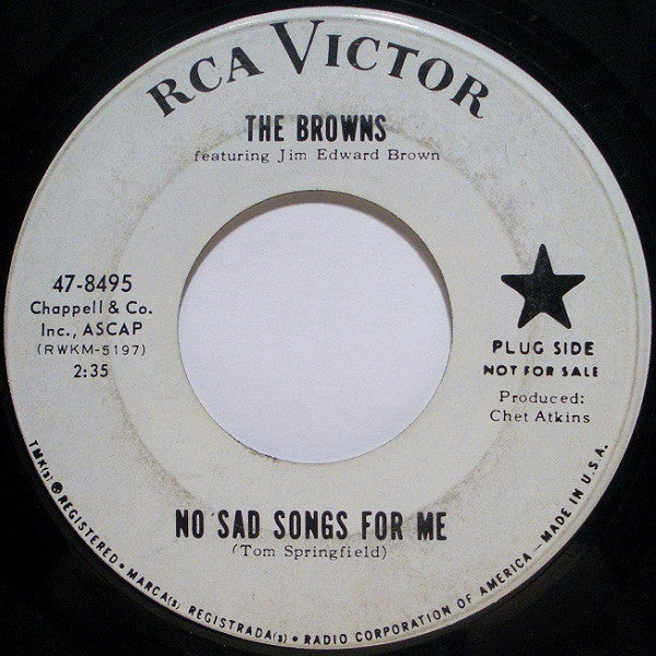 The Browns (3) : No Sad Songs For Me (7", Single, Promo)