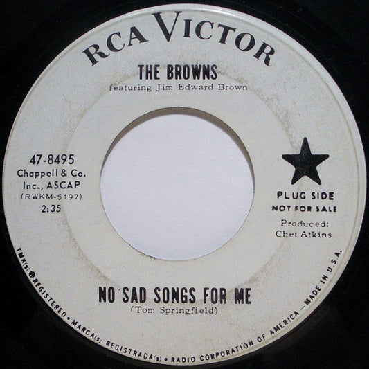 The Browns (3) : No Sad Songs For Me (7", Single, Promo)